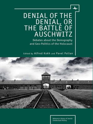 cover image of Denial of the Denial, or the Battle of Auschwitz